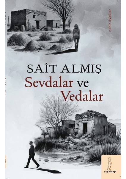 Sevdalar ve Vedalar / Nehir Öyküler - Sait Almış