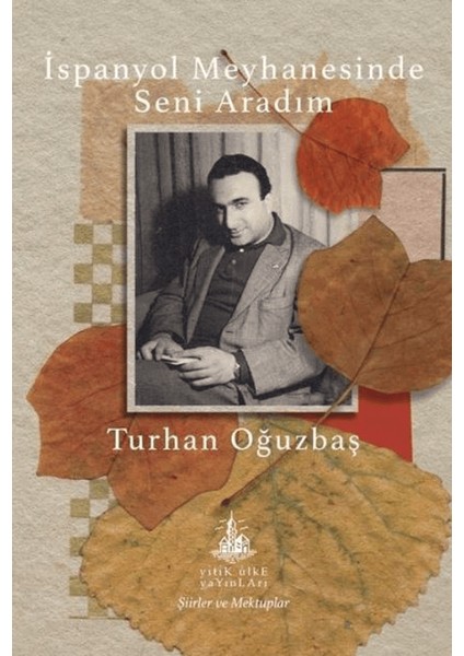 İspanyol Meyhanesinde Seni Aradım - Turhan Oğuzbaş