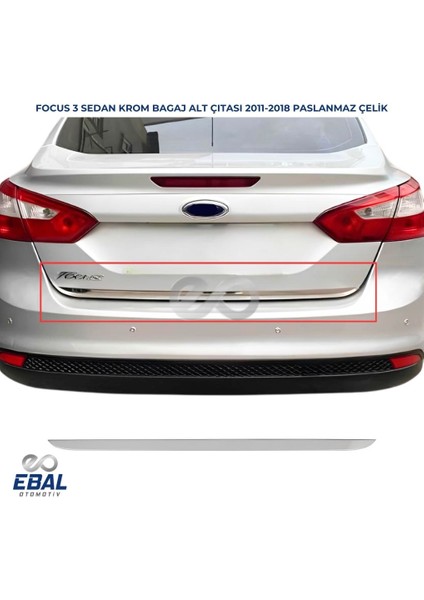 Ford Focus 3 Sedan Krom Bagaj Alt Çıtası 2010-2018 Arası Uyumlu Paslanmaz Çelik