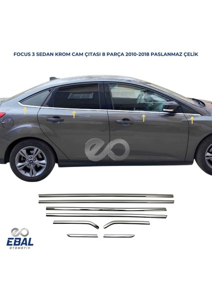Focus 3 Sedan Krom Cam Çıtası 8 Parça 2010-2018 Arası Paslanmaz Çelik