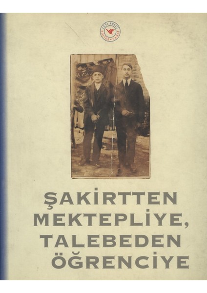 Şakirtten Mektepliye, Talebeden Öğrenciye