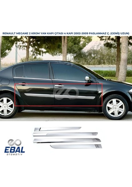 Renault Megane 2 Hb Krom Yan Kapı Çıtası 4 Prç. 2006-2010 Arası P.çelik (Geniş-Uzun)