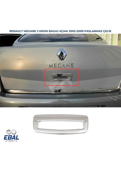 Renault Megane 2 Sedan Krom Bagaj Açma 2004-2010 P. Çelik