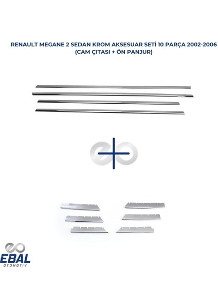 Renault Megane 2 Krom Aksesuar Seti 2 Parça Paslanmaz Çelik Sedan (Cam Çıtası + Ön Panjur)
