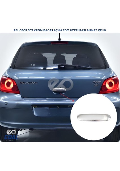 Peugeot 307 Krom Bagaj Açma 1 Parça 2001 Üzeri Paslanmaz Çelik