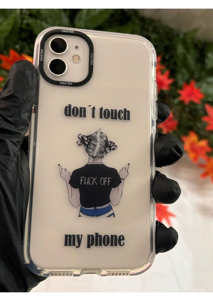 Iphone 11 Uyumlu Dont Touch My Phone Baskılı Silikon Telefon Kılıfı