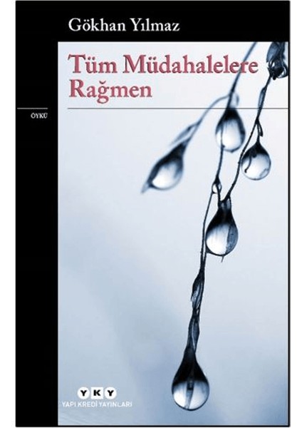 Tüm Müdahelelere Rağmen - Gökhan Yılmaz
