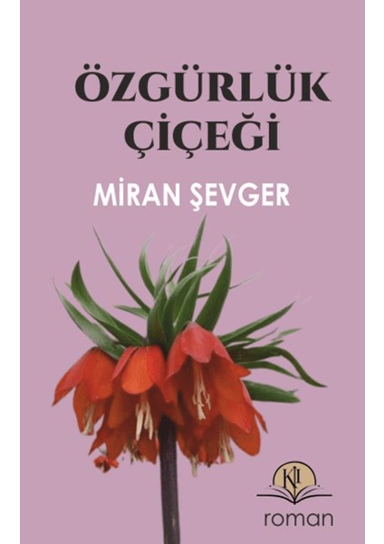 Özgürlük Çiçeği - Miran Şevger