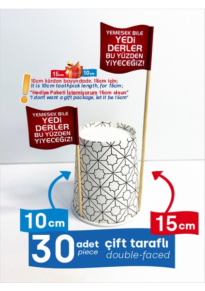 Yemesek Bile Yedi Derler Bu Yüzden Yiyeceğiz Yazılı Çift Taraflı Servis Kürdanı
