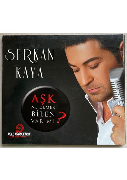 Serkan Kaya - Aşk Ne Demek Bilen Var mı? CD