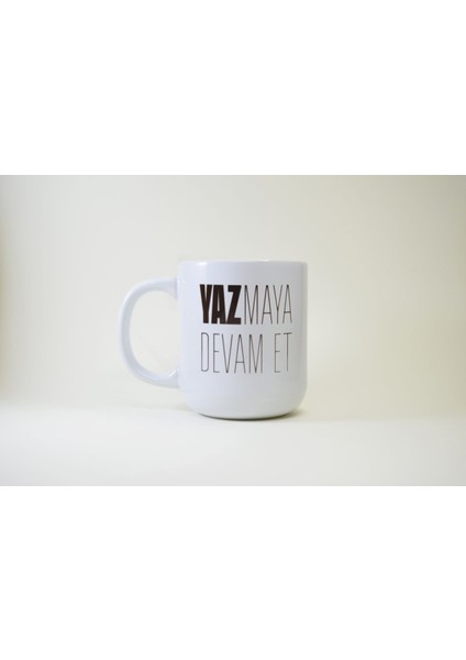 Yazmaya Devam Et - Yazarlar İçin Tavsiyeler Temalı Motive Edici, Hediyelik Özel Tasarım Kupa Mug