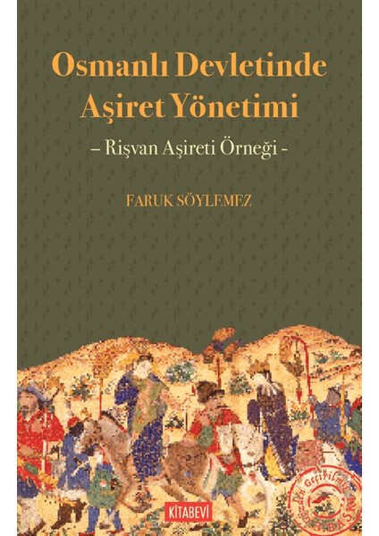 Osmanlı Devletinde Aşiret Yönetimi / Rişvan Aşireti Örneği - Faruk Söylemez