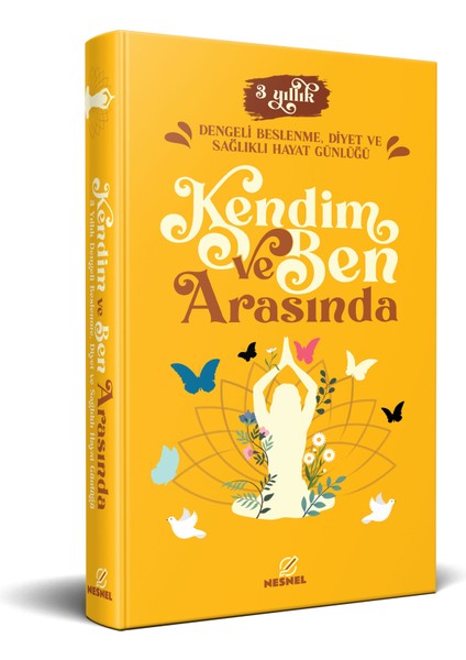 Kendim ve Ben Arasında - Dengeli Beslenme, Diyet ve Sağlıklı Hayat Günlüğü