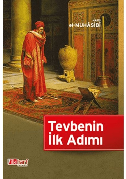 Tevbenin İlk Adımı - Hâris El-Muhâsibî