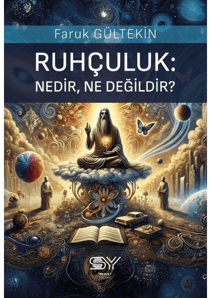 Ruhçuluk / Nedir, Ne Değildir? - Faruk Gültekin