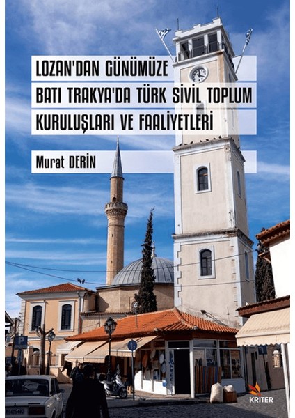 Lozan’dan Günümüze Batı Trakya’da Türk Sivil Toplum Kuruluşları ve Faaliyetleri - Murat Derin
