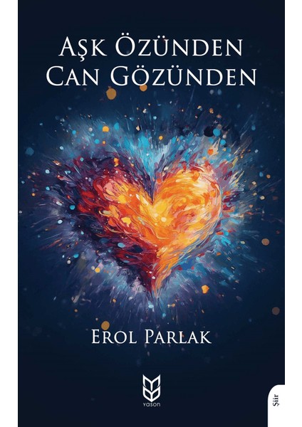 Aşk Özünden Can Gözünden - EROL PARLAK