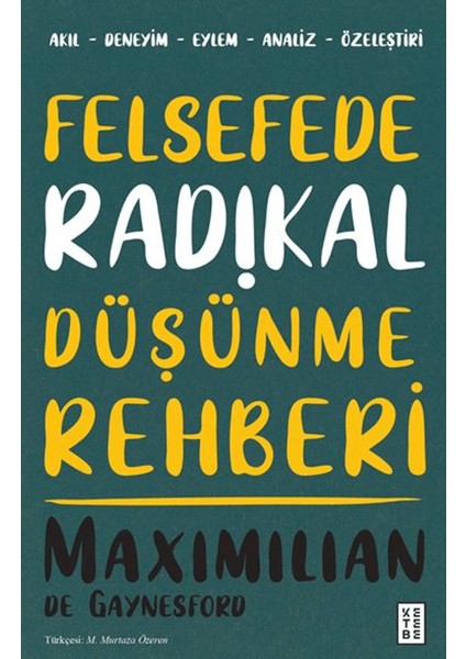 Felsefede Radikal Düşünme Rehberi - Maximilian de Gaynesford