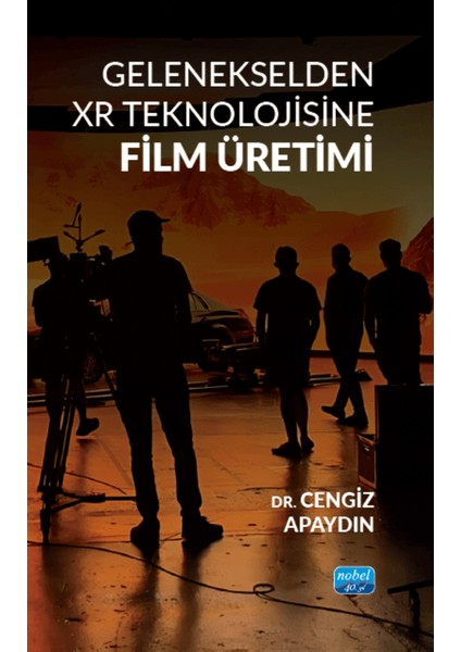 Gelenekselden XR Teknolojisine Film Üretimi - Cengiz Apaydın
