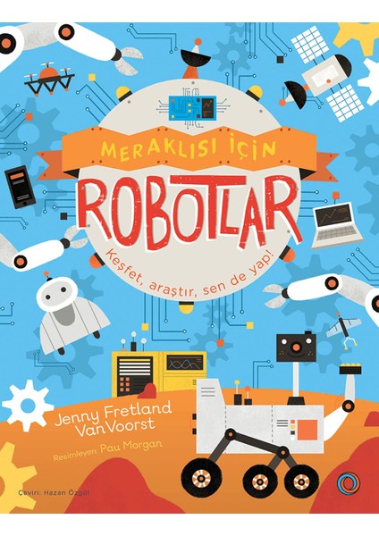 Meraklısı İçin Robotlar / Keşfet, Araştır, Sen de Yap!