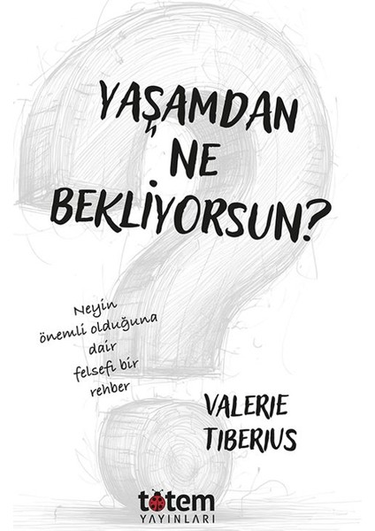 Yaşamdan Ne Bekliyorsun? - Valerie Tiberius