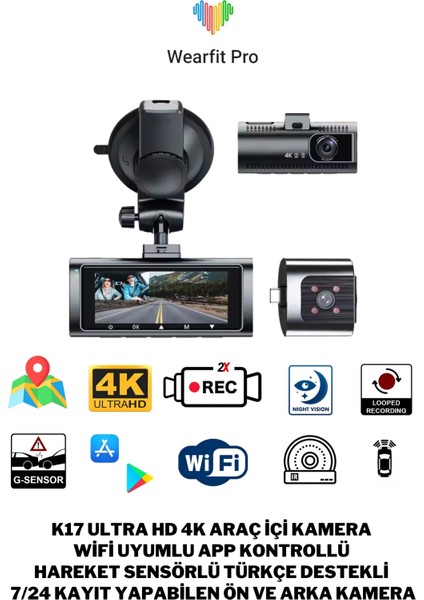 K17 Ultra Hd 4K Wifi ve App Kontrollü Gps Türkçe 7/24 Kayıt Çift Araç Içi Kamera