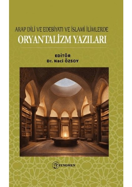 Arap Dili ve Edebiyatı ve İslami İlimlerde Oryantalizm Yazıları