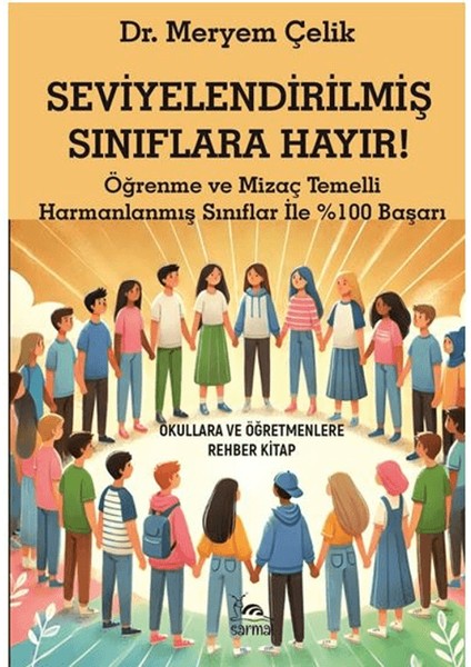 Seviyelendirilmiş Sınıflara Hayır! - Meryem Çelik