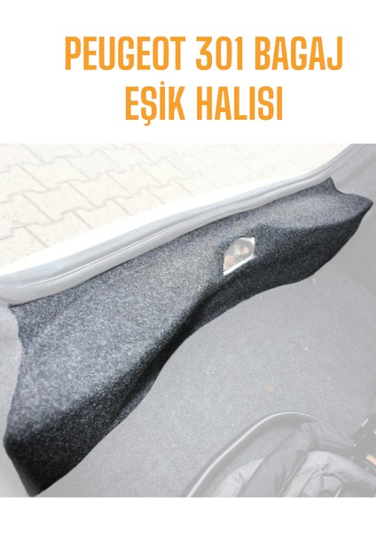 Peugeot 301 Bagaj Içi Eşik Halı Kaplama