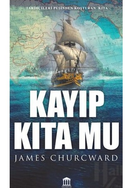 Kayıp Kıta Mu - Tarihçileri Peşinden Koşturan Kıta / James Churchward