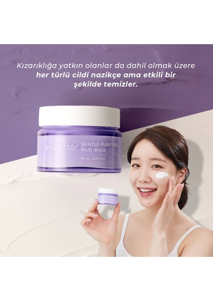 VV BETTER Gentle Purifying Mud Mask Canlandırıcı Ve Arındırıcı Kil Maskesi 8 Tip Peptid ve Bakuchiol Kore 60ml indirimleri