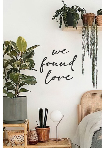 We Found Love Metal Duvar Yazısı