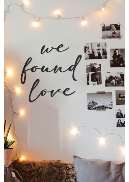 We Found Love Metal Duvar Yazısı fiyatları