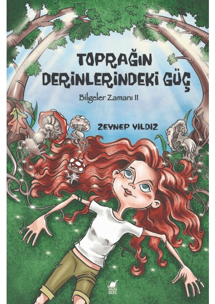 Toprağın Derinlerindeki Güç, Bilgeler Zamanı 2 - Zeynep Yıldız