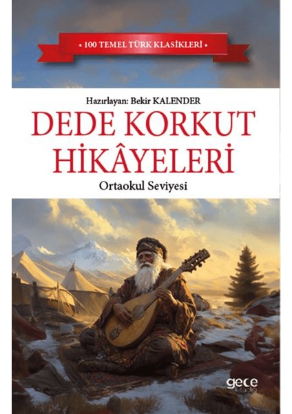 Dede Korkut Hikayeleri Ortaokul Seviyesi - Bekir Kalender