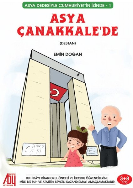 Asya Dedesiyle Cumhuriyetin Izinde (1) Asya Çanakkale’de - Emin Doğan