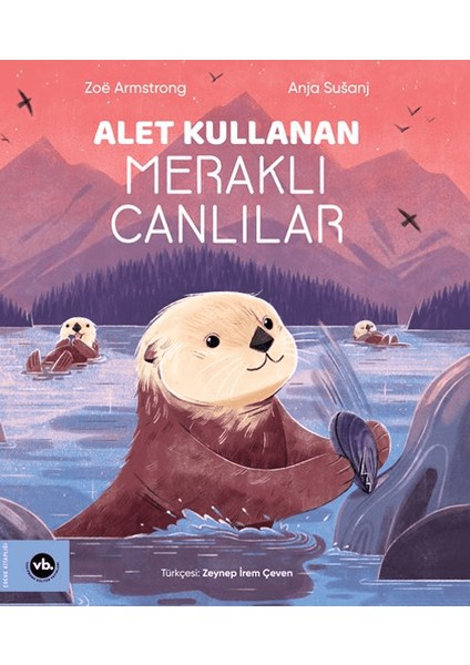 Alet Kullanan Meraklı Canlılar - Zoe Armstrong