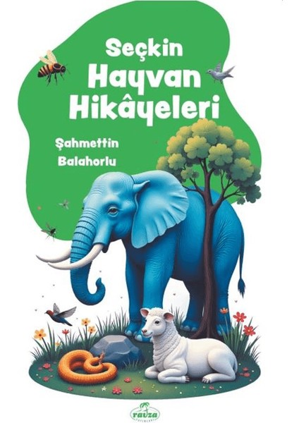 Seçkin Hayvan Hikayeleri - Şahmettin Balahorlu