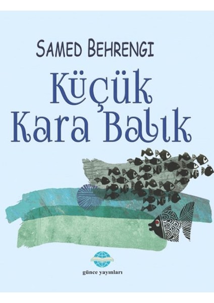 Küçük Kara Balık - Samed Behrengi