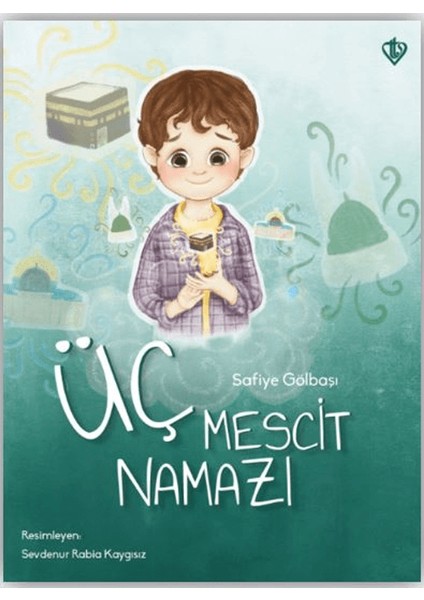 Üç Mescit Namazı - Safiye Gölbaşı