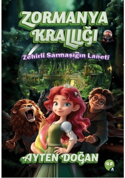 Zormanya Krallığı- Zehirli Sarmaşığın Laneti - Ayten Doğan