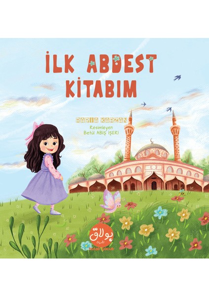 Ilk Abdest Kitabım - Rabia Karzan