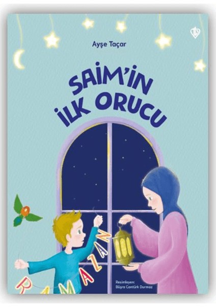 Saim’in Ilk Orucu - Ayşe Taçar