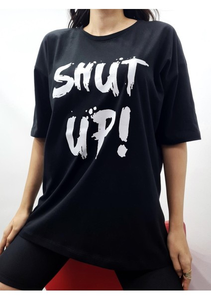 T-Shirtt Shut Up Baskılı