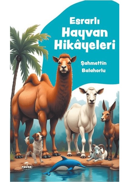 Esrarlı Hayvan Hikayeleri - Şahmettin Balahorlu