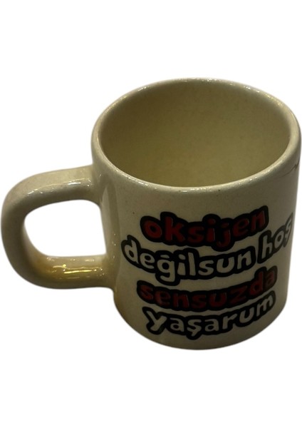Oksijen Değulsun Hoş Sensunda Yaşarum Yazılı Espresso Bardak