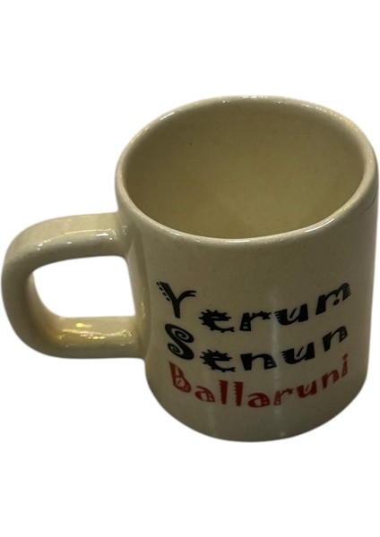 Yerum Senin Ballaruni Yazılı Espresso Bardak Uzun Ömürlü Kullanım İçin Elde Yıkamanızı Öneririz.
