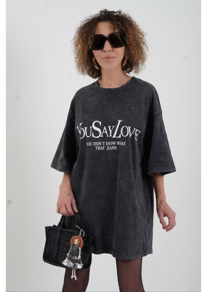 Antrasit You Say Love Baskılı Soluk Efektli Oversize Tshirt