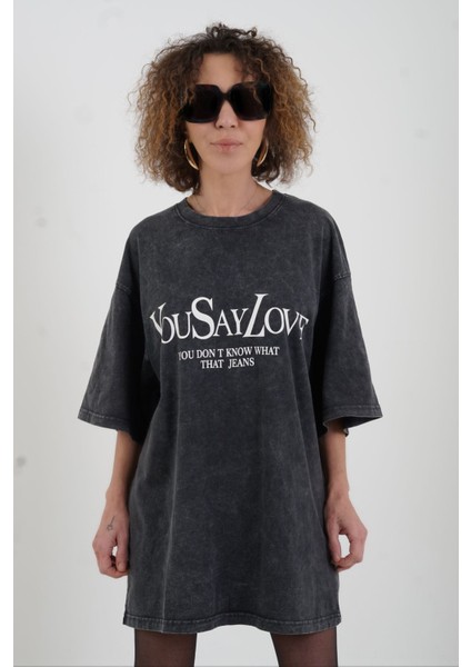 Antrasit You Say Love Baskılı Soluk Efektli Oversize Tshirt modelleri