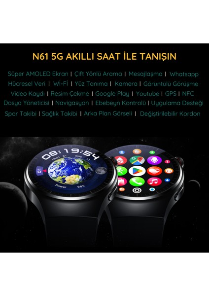 Watch N61 SiM Kartlı 5G 2 Kameralı 64GB Akıllı Saat GPS,WiFi,Play Store Çocuk Apple iPhone Huawei Uyumlu 8,9,10